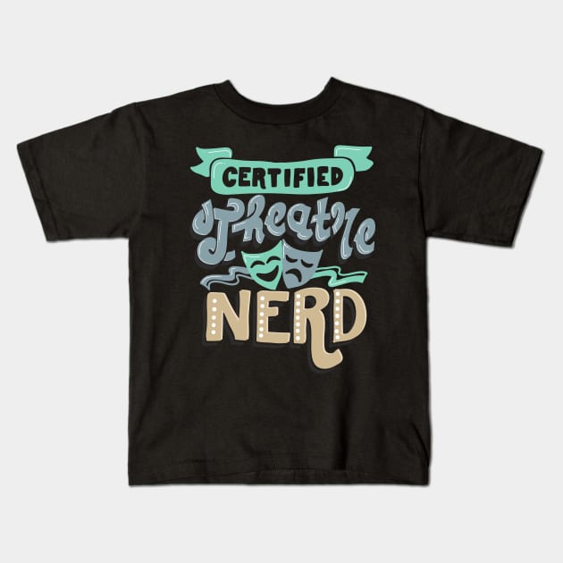 Theatre Nerd Funny Kids T-Shirt by KsuAnn